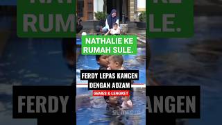 Adzam, Ferdy Dan Putry Sungguh Akur Dan Gemes, Nathalie Ke Rumah Sule, Ferdy Dan Adzam Lepas Kangen