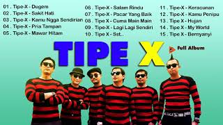 15 LAGU TERBAIK - TIPE X SEPANJANG MASA FULL ALBUM