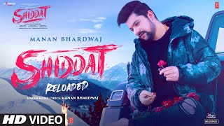 Shiddat 'Reloaded' Feat Manan Bhardwaj | Bhushan Kumar | T-Series