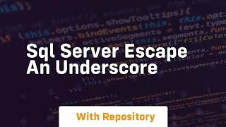 Celebrity sql server escape an underscore Wealth