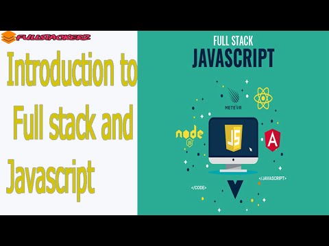 Introduction to Full stack and Javascript tutorial