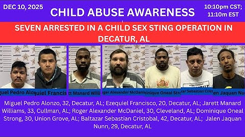 SEVEN ARRESTED IN A CHILD SEX STING OPERATION IN DECATUR, AL