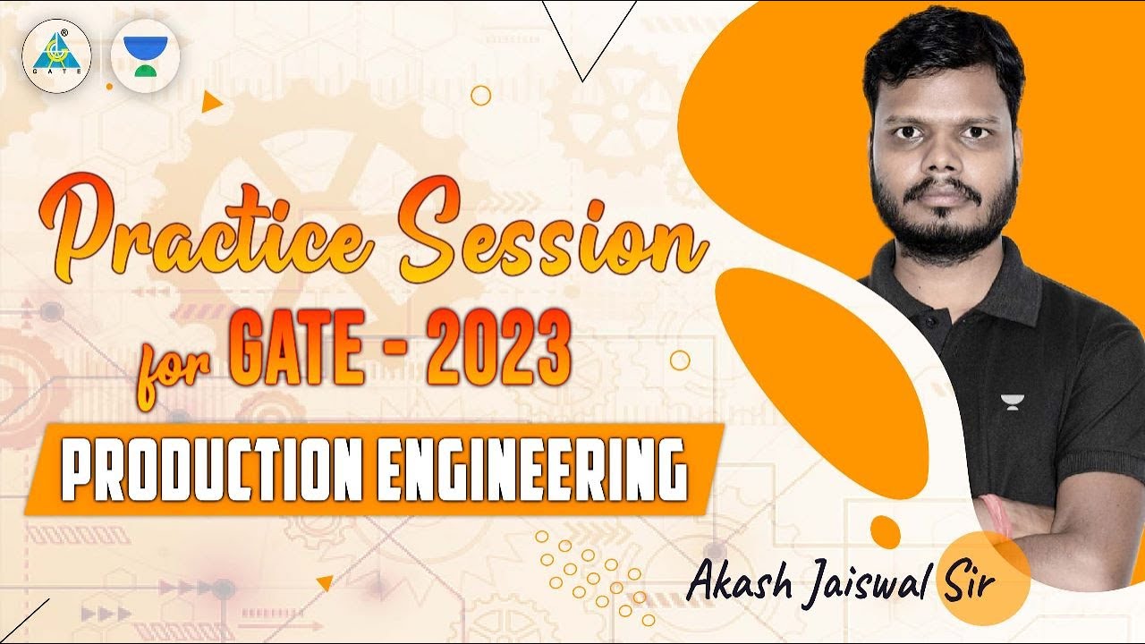 L6 Practice Session for GATE 2023 Production Engineering Akash Sir