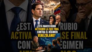 ¿Está Marco Rubio activando la fase final contra el régimen venezolano?