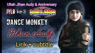 Dance Monkey - Jihan Audy | New Pallapa - Lirik   Subtitle