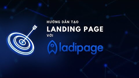 Hướng Dẫn Tạo Ladipage Đầu Tiên | Ladipage | mạnh TV nguyễn