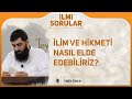 İlim Ve Hikmeti Nasıl Elde Edebiliriz Halis Bayancuk Hoca İlim Ve Hikmeti Nasıl Elde Edebiliriz Halis Bayancuk Hoca