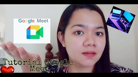HOW TO USE GOOGLE MEET APP l TAGALOG TUTORIAL