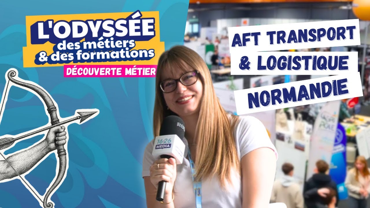L'Odyssée des Métiers | AFT Transport & Logistique Normandie