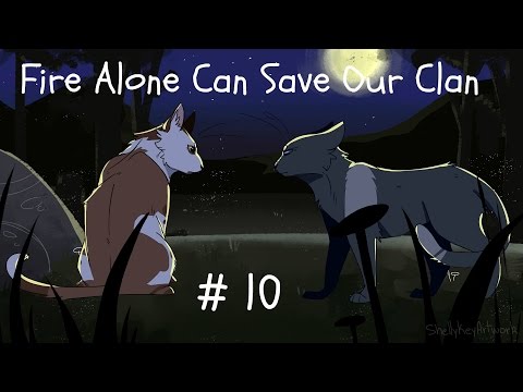Fire Alone Can Save Our Clan ||| Part 10