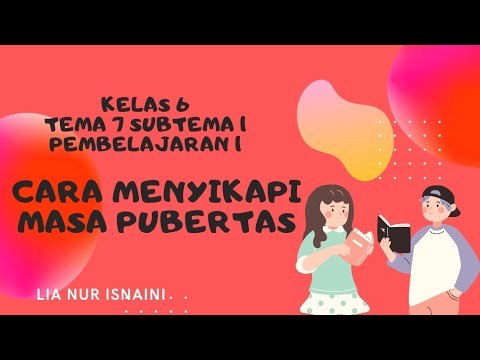 Cara Menyikapi Masa Pubertas Kelas 6 Tema 7 Subtema 1 Pembelajaran 1 Youtube Cara Menyikapi Masa Pubertas Kelas 6 Tema 7 Subtema 1 Pembelajaran 1 Youtube