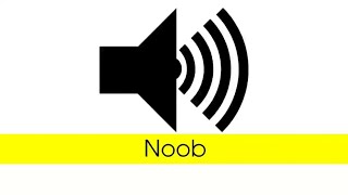 'Noob'(meme) - Sound effect
