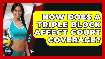 How Does A Triple Block Affect Court Coverage? - The Volleyball Hub