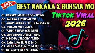 BEST 🔥 NAKAKA TREND X BUKSAN MO TIKTOK VIRAL FULLBASS REMIX 2026🇵🇭