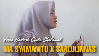 Ma Syamamtu X Saalulinnas Versi Hadroh Cinta Sholawat ~ Cover Hadroh By : Cinta Sholawat