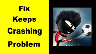 Fix Stickman Soccer 2018 App Keeps Crashing | Fix Stickman Soccer 2018 App Keeps Freezing | PSA 24 screenshot 5