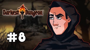 Sips Plays Darkest Dungeon (15/3/19) - #8 - A Dad in a Dungeon