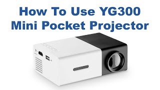 How To Use YG300 Mini Pocket Projector