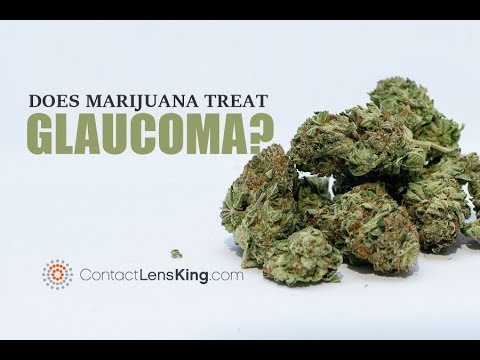 Does Marijuana Treat Glaucoma? Medical Marijuana and Glaucoma? How Marijuana Treats Glaucoma?