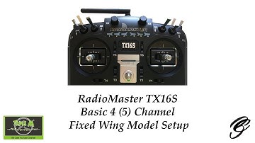 RadioMaster TX16S Basic 4 (5) Ch Fixed Wing Model Set Up