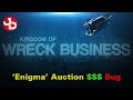 Kingdom of Wreck Business | Making serious bank on the Enigma Auction Bug