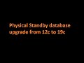 Upgrade Oracle physical standby database from 12c to 19c