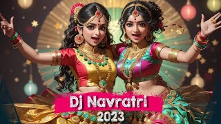 DJ Navratri 2023 | DJ Garba - DJ Dandiya | New Garba 2023 | Navratri Mashup 2023 - Garba Song 2023
