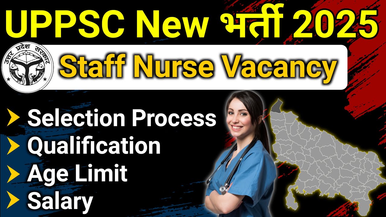 UPPSC Staff Nurse Vacancy 2025 | Exam Pattern Salary & Qualification | All Updates