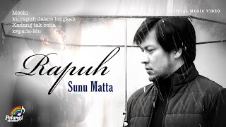 Sunu Matta - Rapuh (Official Music Video)