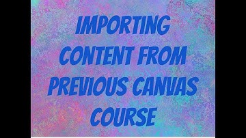 Import Content from Previous Canvas Course