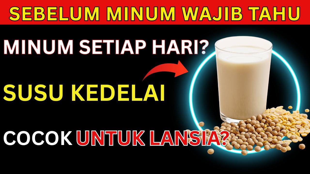 DOKTER MEMPERINGATKAN! Susu Kedelai Bisa Berdampak Berbeda pada Kesehatan Lansia!