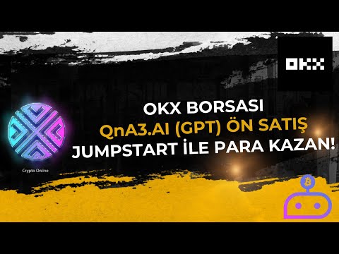OKX Borsası QnA3.AI (GPT) Ön Satış | Jumpstart ile Para Kazan!
