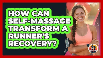 How Can Self-massage Transform A Runner