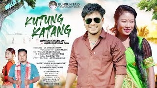 KUTUNG KATANG // NEW MISING OFFICEAl VIDEO //2025_26/ dinesh kaman & krishnamoni taw