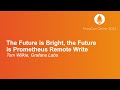 The future is bright the future is prometheus remote write  tom wilkie grafana labs