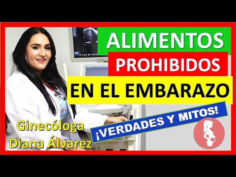 ALIMENTOS QUE NO DEBES COMER EN EL EMBARAZO, MITOS Y VERDADES, por GINECOLOGA DIANA ALVAREZ