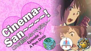 Download Lagu Cinema-San Episode 7: A Pen Drop (Your Name)