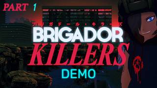 Brigador Killers (DEMO) | Part 1 | Welcome back, Brigador