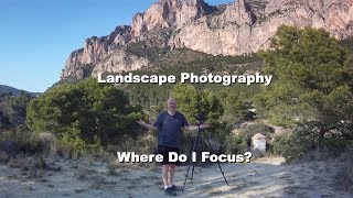 Landscape Photography - Where Do I Focus?