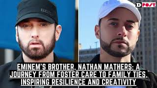 Eminem’s Brother, Nathan Mathers A Journey from Foster Care to Family Ties, Inspiring Resilience