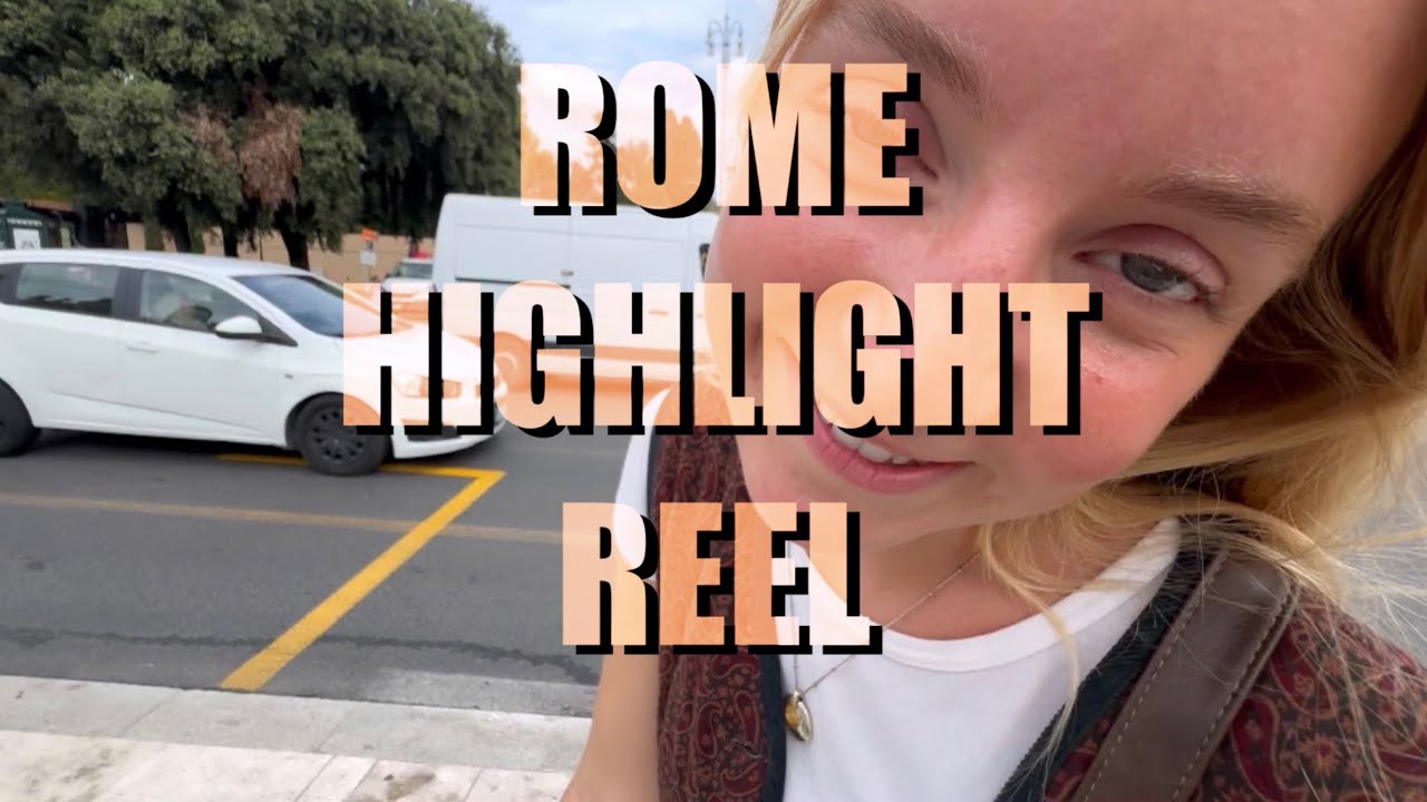 ROME HIGHLIGHT REEL