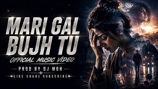 Download Lagu Mari Gal Bujh Tu | Pothwari | Urdu | Punjabi | SAD SONG | OFFICIAL MUSIC VIDEO | Prod By Dj Moh Download Lagu Mari Gal Bujh Tu | Pothwari | Urdu | Punjabi | SAD SONG | OFFICIAL MUSIC VIDEO | Prod By Dj Moh