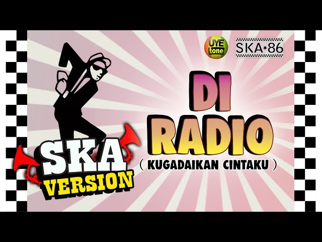 SKA 86 - DI RADIO (Kugadaikan Cintaku) class=