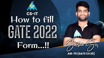 How to fill GATE-2022 Form...! | By Sachin Sir (AIR-70 GATE CS-20)