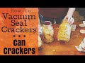 How To Vacuum Seal Crackers | Can Crackers