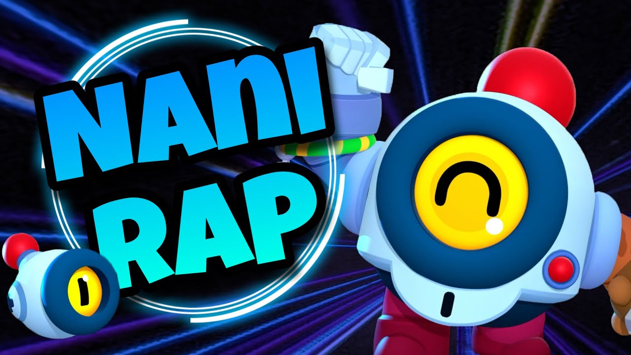 Nani Rap Feat Carl Nani Voice Remix Piosenki Musik Muzik Brawl Stars Rap Song Youtube