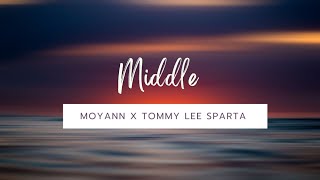 Moyann x Tommy Lee Sparta-Middle (Lyrics)