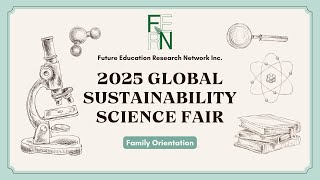 Family and Student Orientation | 2025 Global Sustainability Science Fair (GSSF) | FERN