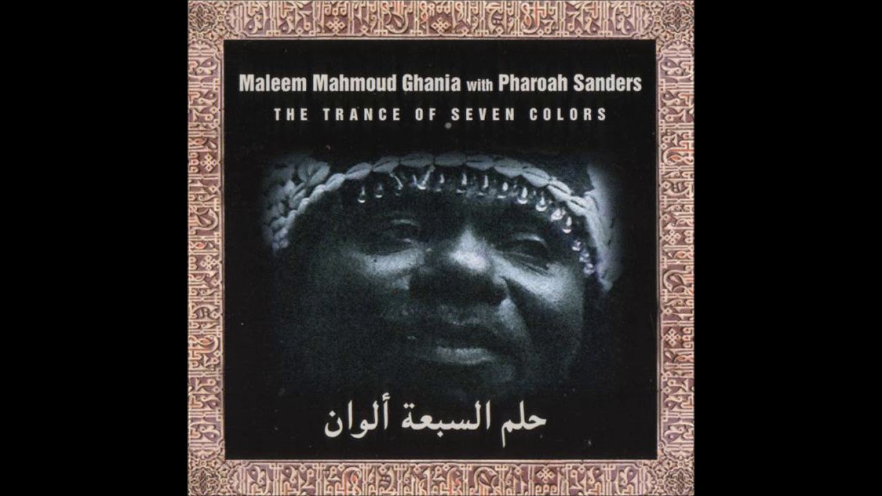 洋楽 Maleem Mahmoud Ghania & Pharoah Sanders Maleem Mahmoud Ghania with Pharoah Sanders - Moussa Berkiyo
