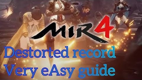 (MIR4) DISTORTED RECORD QUEST VERY EASY GUIDE(TAGALOG)